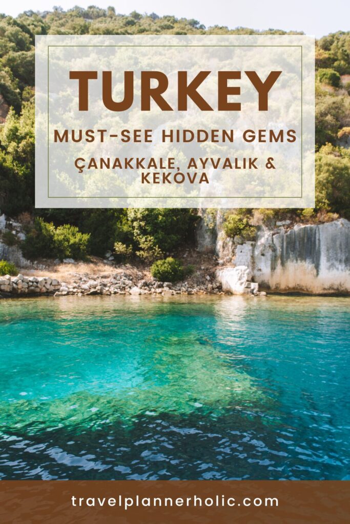 Top 3 Hidden Gems in Turkey: Çanakkale, Ayvalık & Kekova