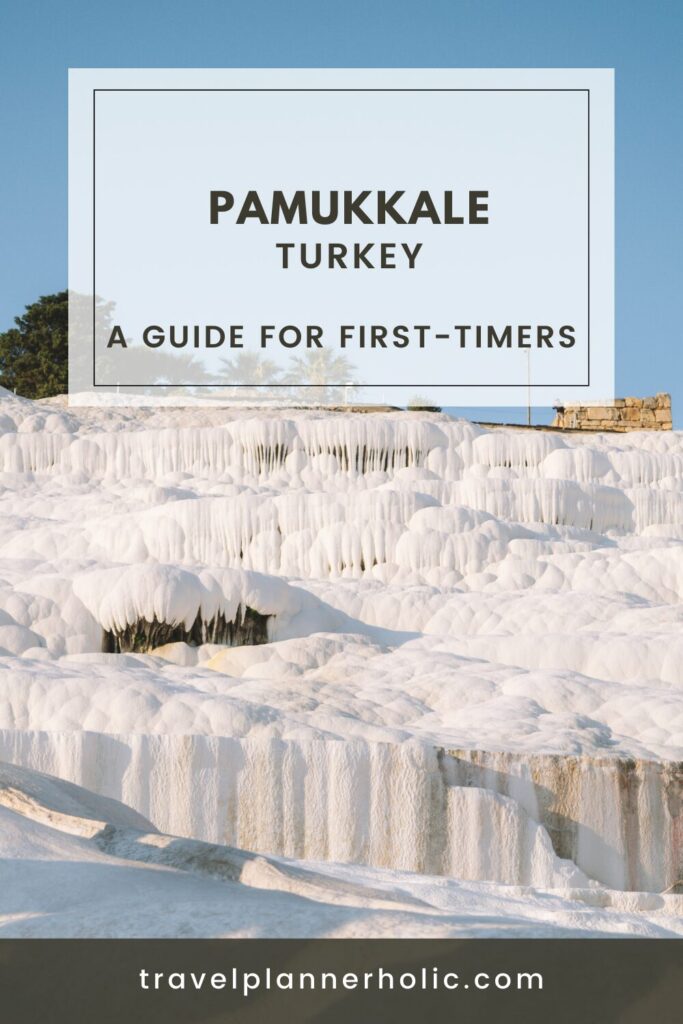 How to Visit Pamukkale: A Practical Guide for First-Timers
