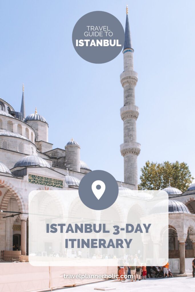 3 Days In Istanbul: A Complete Travel Guide